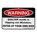 WARNING Quilter inside is Ripping out Mistakes 8.5"x5.5" Sign